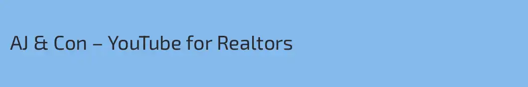 AJ & Con – YouTube for Realtors